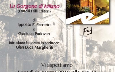 La Gorgone di Milano. Prima presentazione milanese, lunedì 25 marzo 2019 presso Urban Center