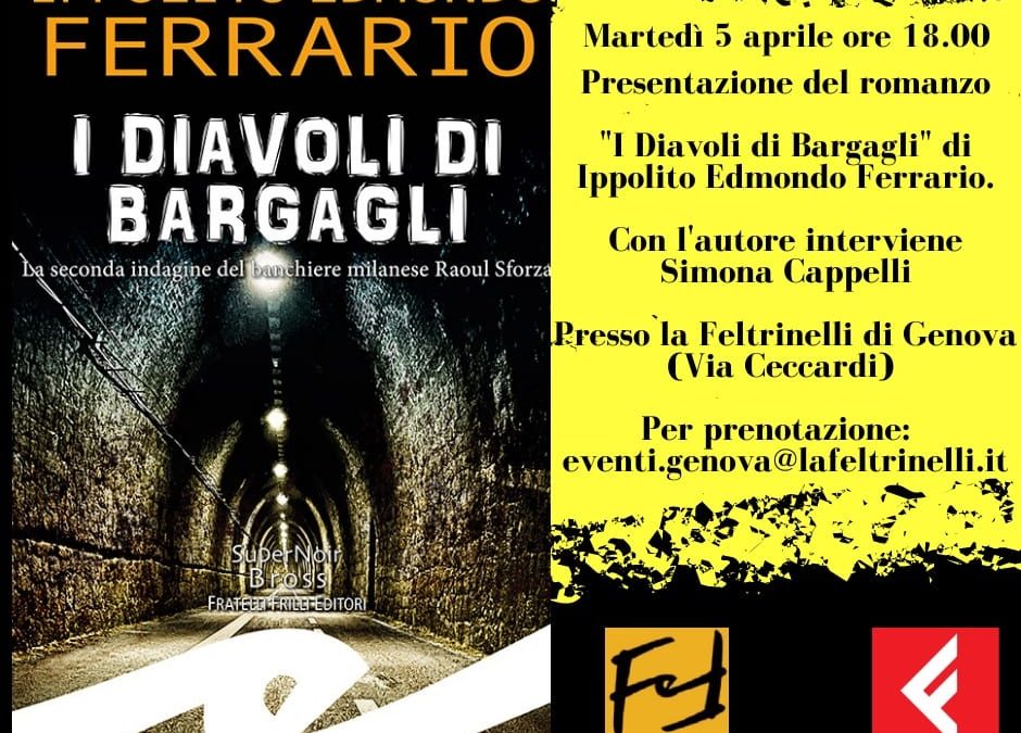 Martedì 5 aprile 2022, Libreria Feltrinelli di Genova, presentazione del romanzo “I diavoli di Bargagli”